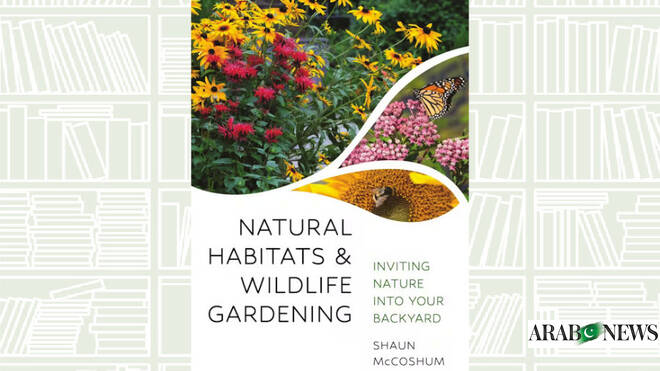 What We Are Reading Today: ‘Natural Habitats and Wildlife Gardening’ by Shaun Mccoshum What We Are Reading Today: ‘Natural Habitats and Wildlife Gardening’ by Shaun Mccoshum