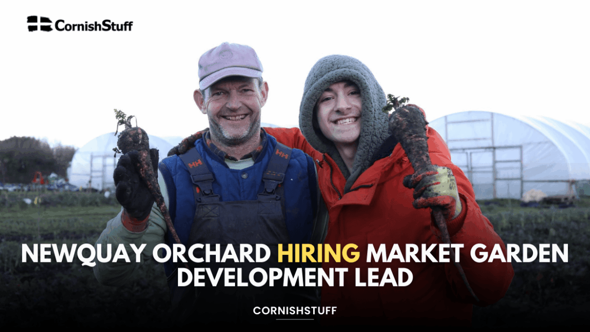 Newquay Orchard Hiring Market Garden Development Lead Newquay Orchard Hiring Market Garden Development Lead