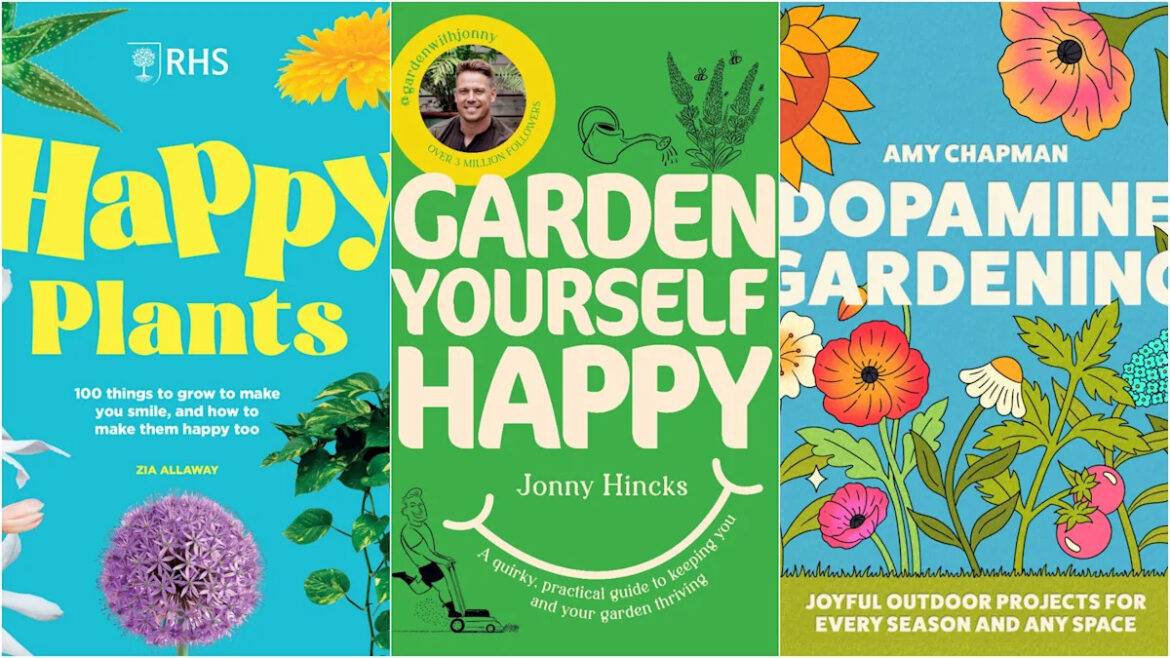 Three gardening books to boost your happiness Three gardening books to boost your happiness