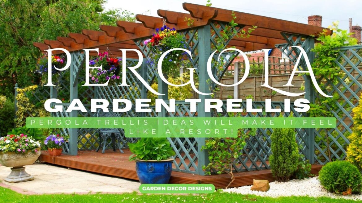 PERGOLA GARDEN TRELLIS DESIGN IDEAS | GARDEN TRELLIS DESIGNS THAT INCREASE YOUR HOME VALUE INSTANTLY