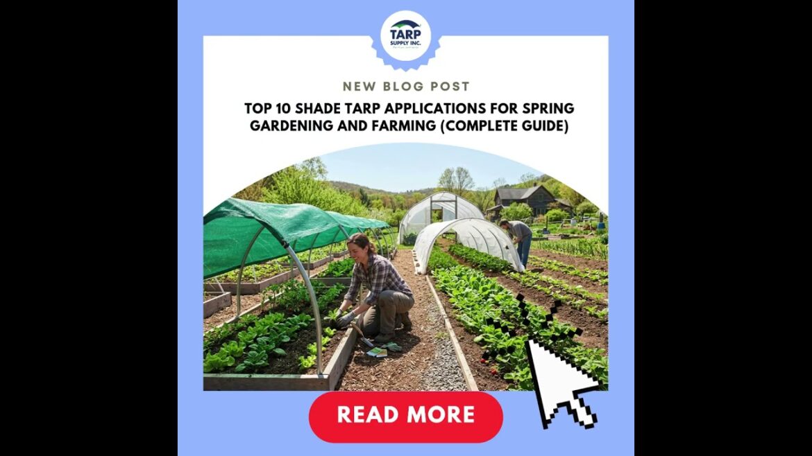 Top 10 Shade Tarp Applications for Spring Gardening and Farming Complete Guide Top 10 Shade Tarp Applications for Spring Gardening and Farming Complete Guide