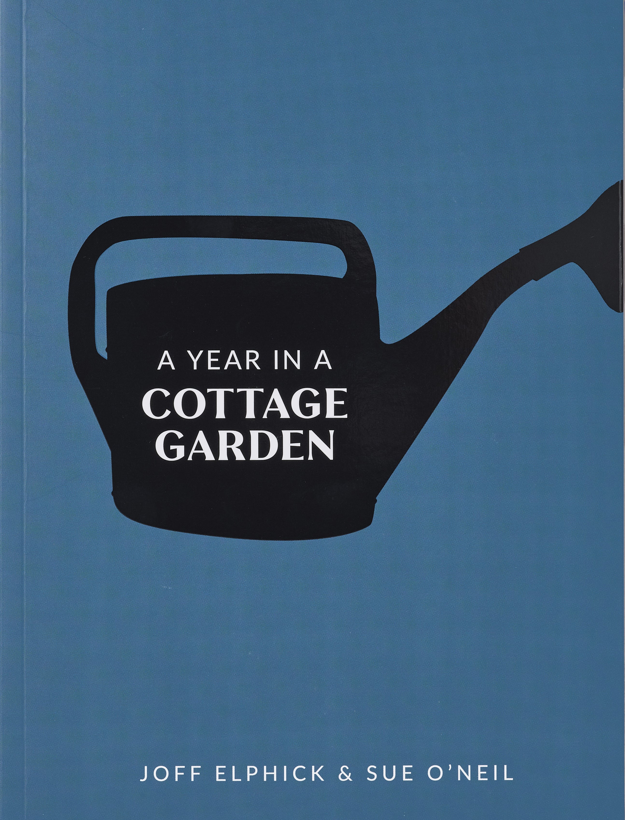 Book jacket of ‘A Year In A Cottage Garden’ by Joff Elphick & Sue O'Neil