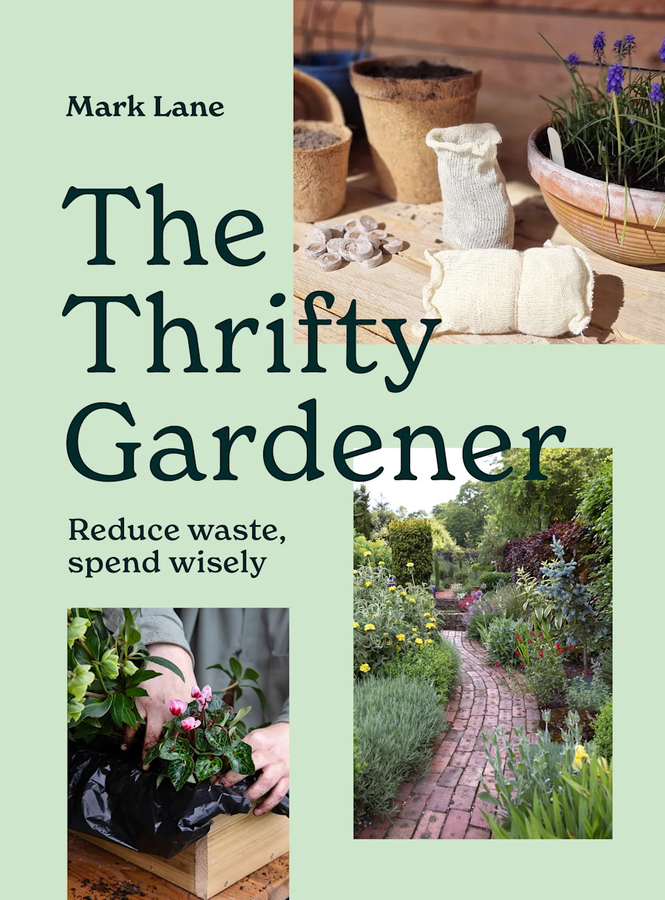 Book jacket of The Thrifty Gardener by Mark Lane (Frances Lincoln/PA)