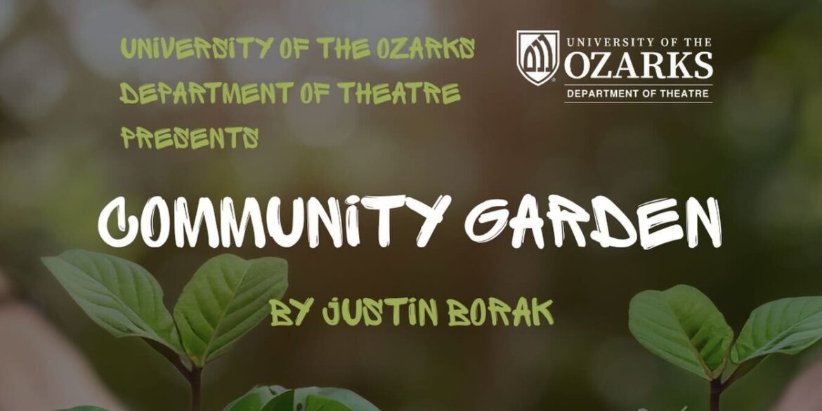 Review: COMMUNITY GARDEN at University Of The Ozarks Review: COMMUNITY GARDEN at University Of The Ozarks