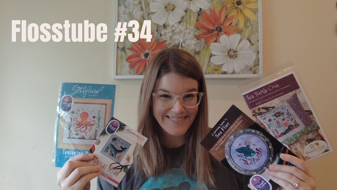 Flosstube #34: Beneath the Waves, New Starts Abound, & May Plans