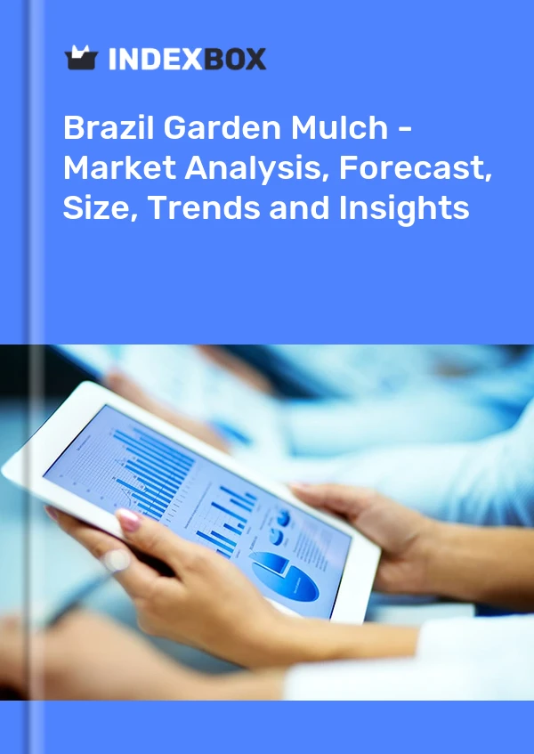 Garden Mulch Market in Brazil | Report – IndexBox Garden Mulch Market in Brazil | Report - IndexBox