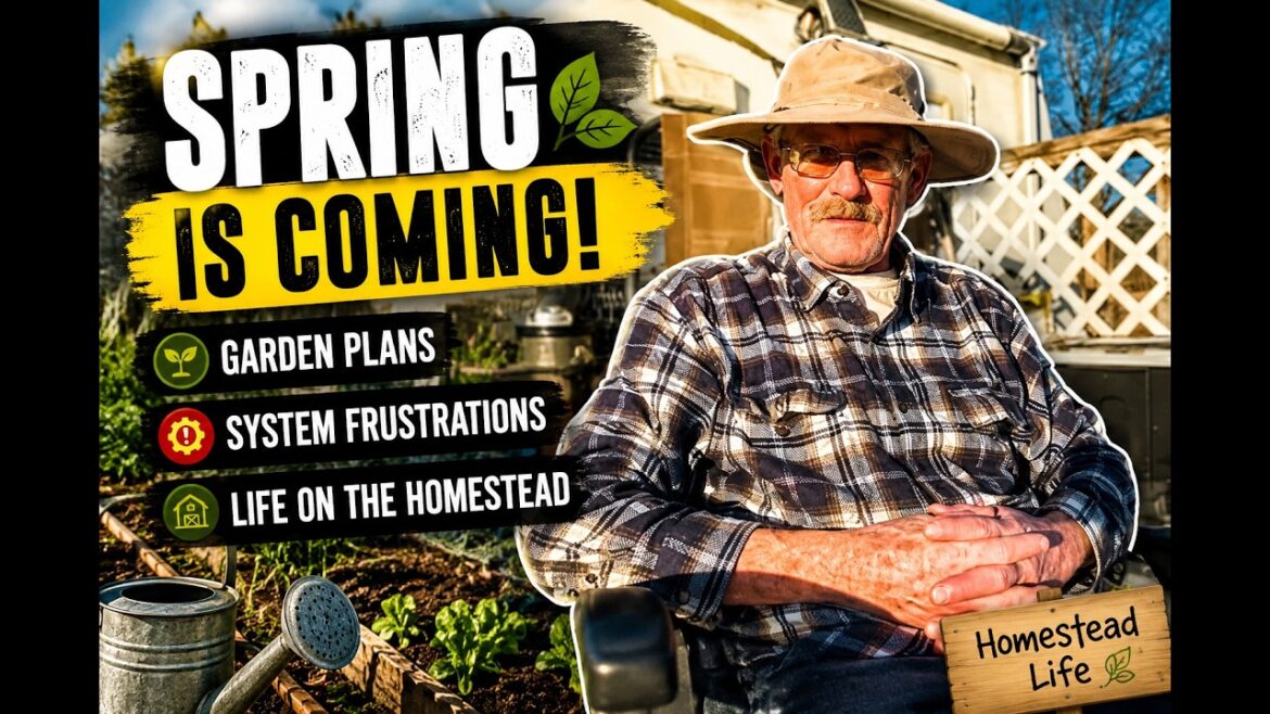 Spring Is Coming! 🌱 Garden Plans, Homestead Life & System Frustrations