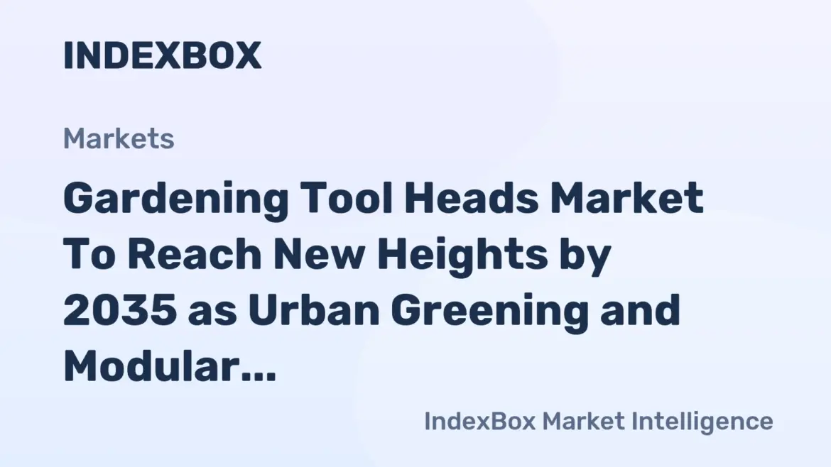 Gardening Tool Heads Market Growth Forecast to 2035: Urban Greening and Modular Systems Fuel Expansion – News and Statistics Gardening Tool Heads Market Growth Forecast to 2035: Urban Greening and Modular Systems Fuel Expansion - News and Statistics